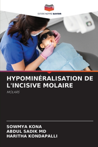 Hypominéralisation de l'Incisive Molaire