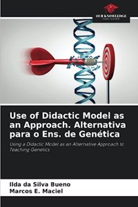 Use of Didactic Model as an Approach. Alternativa para o Ens. de Genética