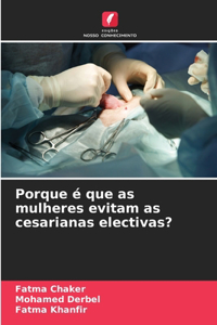 Porque é que as mulheres evitam as cesarianas electivas?