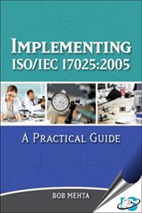 Implementing ISO/IEC 17025:2005 : A Practical Guide