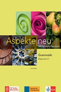 ASPEKTE NEU MITTELSTUFE DEUTSCH GRAMMATIK B1 PLUS BIS C1