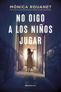 No Oigo a Los Ninos Jugar