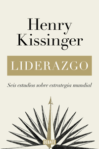 Liderazgo: Seis Estudios Sobre Estrategia Mundial / Leadership: Six Studies in W Orld Strategy