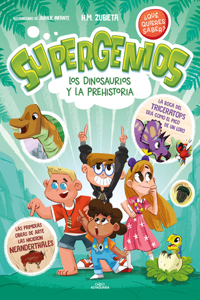 Dinosaurios Y La Prehistoria (Supergenios. ¿Qué Quieres Saber?) / Dinosaurs and Prehistoric. Super Geniuses. What Do You Want to Know?