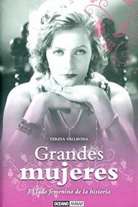 Grandes mujeres: Mujeres que han marcado el rumbo de la historia (Tiempo libre) (Spanish Edition)