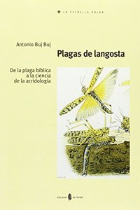 Plagas de langosta: De la plaga biblica a la ciencia de la acridologia