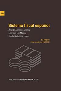 Sistema fiscal espanol: 6a edicion curso academico 2020/21
