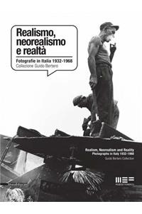 Realism, Neorealism and Reality: Photographs in Italy 1932-1968