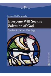 Everyone Will See the Salvation of God