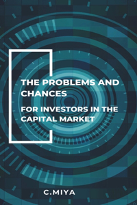 Problems and Chances for Investors in the Capital Market