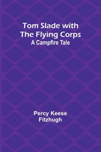 Tom Slade with the Flying Corps