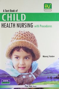 Text Book of Child Nursing with Procedures