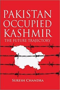Pakistan Occupied Kashmir : The Future Trajectory