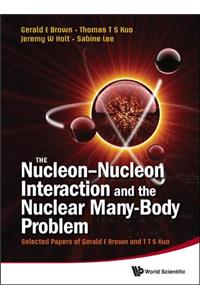 Nucleon-nucleon Interaction And The Nuclear Many-body Problem, The: Selected Papers Of Gerald E Brown And T T S Kuo