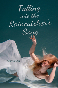 Falling into the Raincatcher's Song