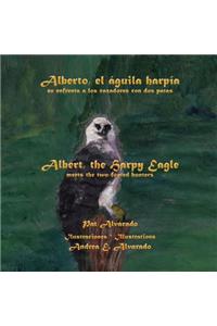 Alberto, El Aguila Harpia, Se Enfrenta a Los Cazadores Con DOS Patas * Albert, the Harpy Eagle, Meets the Two-Footed Hunters