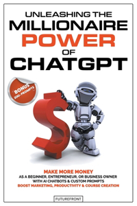 Unleashing the Millionaire Power of ChatGPT