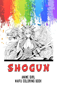 SHOGUN - Anime Girl Waifu Coloring Book