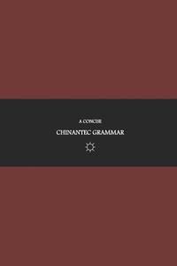 B'ajlom ii Nkotz'i'j Publications' A Concise Chinantec Grammar
