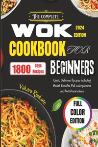 Complete Wok cookbook for beginners 2024