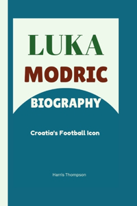 Luka Modric Biography
