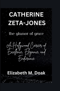 Catherine Zeta-Jones the Glamor of Grace