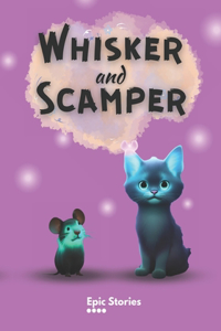 Whisker and Scamper: Illustrated Story book for kids