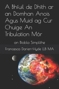 A Bhfuil de Dhíth ar an Domhan Anois Agus Muid ag Cur Chuige An Tribulation Mór