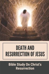 Death And Resurrection Of Jesus