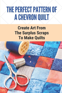 Perfect Pattern Of A Chevron Quilt