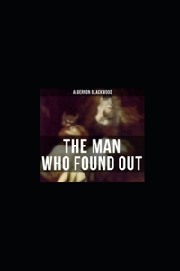 The Man Who Found Out illustrated