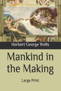 Mankind in the Making: Large Print