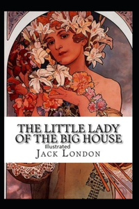 The Little Lady of the Big House Illustrated