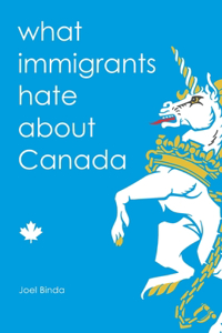 What immigrants hate about Canada