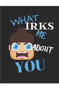 What Irks Me About You - Let It All Out