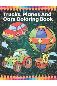 Trucks, Planes And Cars Coloring Book
