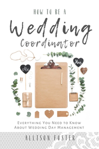 How To Be A Wedding Coordinator