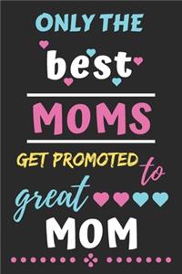 Only The Best Moms Get Promoted to Great Mom
