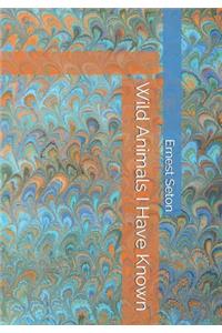 Wild Animals I Have Known