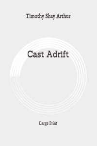 Cast Adrift: Large Print