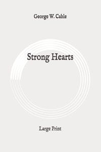 Strong Hearts: Large Print