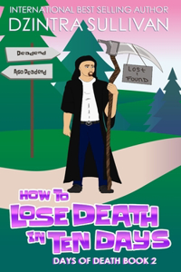 How to Lose Death in Ten Days