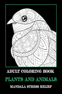 Adult Coloring Book Plants and Animals - Mandala Stress Relief