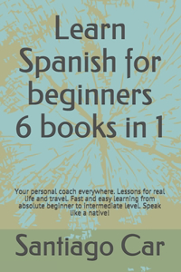 Learn Spanish for Beginners 6 Books in 1