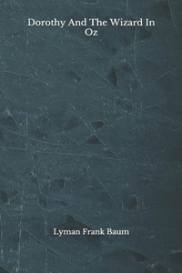 Dorothy And The Wizard In Oz