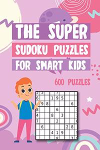 Super Sudoku Puzzles For Smart Kids 600 Puzzles