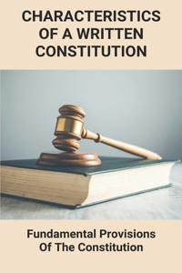 Characteristics Of A Written Constitution