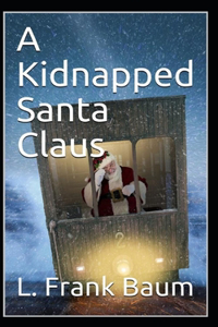A Kidnapped Santa Claus Annotated
