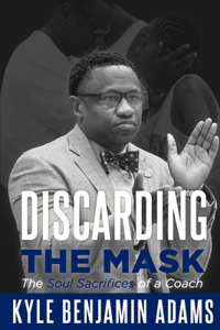 Discarding the Mask
