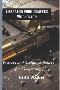 Liberation from Domestic Witchcraft
